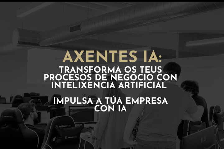 Axentes IA: transforma os teus procesos de negocio con intelixencia artificial