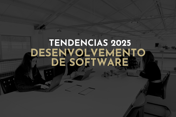 Tendencias en desenvolvemento de software en 2025: o que a túa empresa necesita saber para non quedar atrás